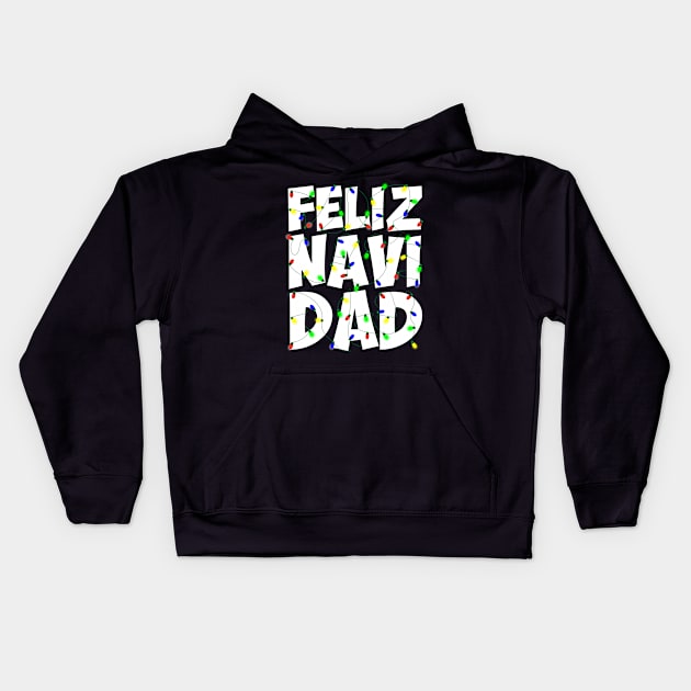 Feliz Navi Dad Christmas Lights Holiday Pun Design Kids Hoodie by Brobocop